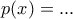 p(x) = ...
