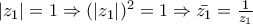 \left\vert z_1\right\vert=1\Rightarrow (\left\vert z_1\right\vert)^2=1\Rightarrow \bar{z_1}=\frac{1}{z_1}