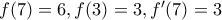 f(7)=6,f(3)=3, f'(7)=3