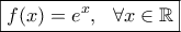 \boxed{f(x)=e^x, \ \ \forall x\in\mathbb{R}}