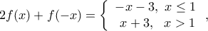 2f(x)+f(-x)=\left\{\begin{array} \ -x-3, \   x\leq 1 \\ \ x+3,  \ \  x>1\\ \end{array}\right,