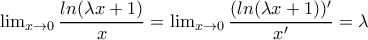 \lim_{x\rightarrow 0}\dfrac{ln(\lambda x+1)}{x}=\lim_{x\rightarrow 0}\dfrac{(ln(\lambda x+1))'}{x'} =\lambda