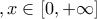 , x \in [0,+\infty]