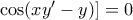 \cos (xy'-y)]=0