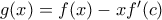 g(x)=f(x)-x{f}'(c)