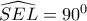 \widehat{SEL}=90^0