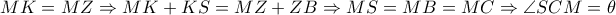 MK=MZ \Rightarrow MK+KS=MZ+ZB \Rightarrow MS=MB=MC \Rightarrow  \angle SCM= \theta 