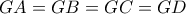 GA=GB=GC=GD