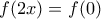 f(2x)=f(0)