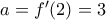 a=f'(2)=3