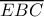 \overline {EBC} 