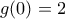 g(0)=2