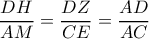 \displaystyle \frac{{DH}}{{AM}} = \frac{{DZ}}{{CE}} = \frac{{AD}}{{AC}} \displaystyle \frac{{DH}}{{AM}} = \frac{{DZ}}{{CE}} = \frac{{AD}}{{AC}}