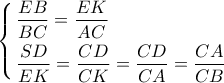 \left\{ \begin{gathered} 
  \frac{{EB}}{{BC}} = \frac{{EK}}{{AC}} \hfill \\ 
  \frac{{SD}}{{EK}} = \frac{{CD}}{{CK}} = \dfrac{{CD}}{{CA}} = \dfrac{{CA}}{{CB}} \hfill \\  
\end{gathered}  \right.
