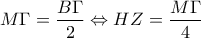 \displaystyle{M\Gamma =\frac{B\Gamma}{2}\Leftrightarrow HZ=\frac{M\Gamma}{4}}