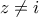 \displaystyle{z \ne i}