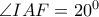 \angle IAF=20^0