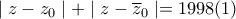 \displaystyle{\mid z-z_{0}\mid + \mid z-\overline z_{0}\mid = 1998 (1)}