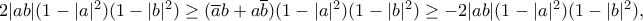 2|ab|(1-|a|^2)(1-|b|^2)\geq (\overline{a}b+a\overline{b})(1-|a|^2)(1-|b|^2)\geq -2|ab|(1-|a|^2)(1-|b|^2), 2|ab|(1-|a|^2)(1-|b|^2)\geq (\overline{a}b+a\overline{b})(1-|a|^2)(1-|b|^2)\geq -2|ab|(1-|a|^2)(1-|b|^2),