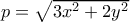 p=\sqrt{3x^2+2y^2} p=\sqrt{3x^2+2y^2}