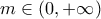 m\in(0,+\infty)