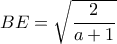 BE=\sqrt{\dfrac{2}{a+1}}