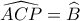 \widehat {ACP} = \widehat {B_{}^{}}