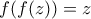 f(f(z))=z