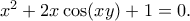 x^{2}+2x\cos (xy) +1=0.