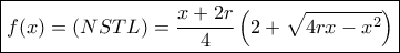 \boxed{f(x) = (NSTL) = \frac{{x + 2r}}{4}\left( {2 + \sqrt {4rx - {x^2}} } \right)} \boxed{f(x) = (NSTL) = \frac{{x + 2r}}{4}\left( {2 + \sqrt {4rx - {x^2}} } \right)}