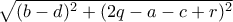 \sqrt{(b-d)^{2}+(2q-a-c+r)^{2}}