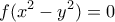 \displaystyle{f(x^2-y^2)=0}