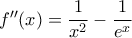 f''(x)=\dfrac{1}{x^2}-\dfrac{1}{e^x}