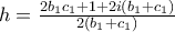 h=\frac{2b_1c_1+1+2i(b_1+c_1)}{2(b_1+c_1)}