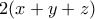 2(x+y+z) 2(x+y+z)