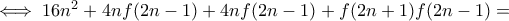 \iff 16n^2+4nf(2n-1)+4nf(2n-1)+f(2n+1)f(2n-1)=