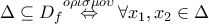 \Delta \subseteq {{D}_{f}}\overset{o\rho \iota \sigma \mu o\upsilon }{\mathop{\Leftrightarrow }}\,\forall {{x}_{1}},{{x}_{2}}\in \Delta