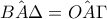 \hat{BA\Delta }=\hat{OA\Gamma }