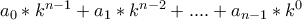 a_{0}*k^{n-1} + a_{1}*k^{n-2} + .... + a_{n-1}*k^0
