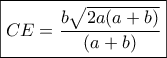 \boxed{CE = \frac{{b\sqrt {2a(a + b)} }}{{(a + b)}}}