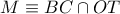 M\equiv BC\cap OT
