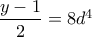 \dfrac{y-1}{2}=8d^4