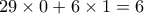 29\times 0+6\times 1=6} 