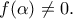 \displaystyle{f(\alpha ) \ne 0.}