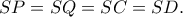 SP=SQ=SC=SD. SP=SQ=SC=SD.