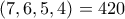 (7,6,5,4)=420