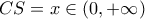 CS = x \in (0, + \infty )