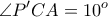 \displaystyle{ \angle P'CA = 10^o}
