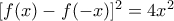 [f(x)-f(-x)]^2=4x^2