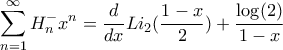 \displaystyle \sum_{n=1}^{\infty}H_{n}^{-}x^{n}=\frac{d}{dx}Li_{2}(\frac{1-x}{2})+\frac{\log(2)}{1-x} \displaystyle \sum_{n=1}^{\infty}H_{n}^{-}x^{n}=\frac{d}{dx}Li_{2}(\frac{1-x}{2})+\frac{\log(2)}{1-x}